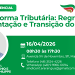 [16/04] Reforma Tributária: Regras da Regulamentação e Transição do IBS, CBS e IS